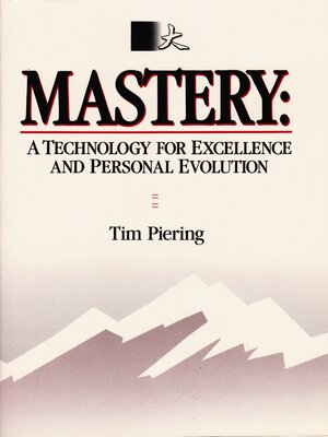 cover image of Mastery: a Technology for Excellence and Personal Evolution